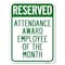 Signmission Reserved Attendance Award Employee of the Month Rust Proof Parking, A-1824-23219 A-1824-23219 - alternate 1